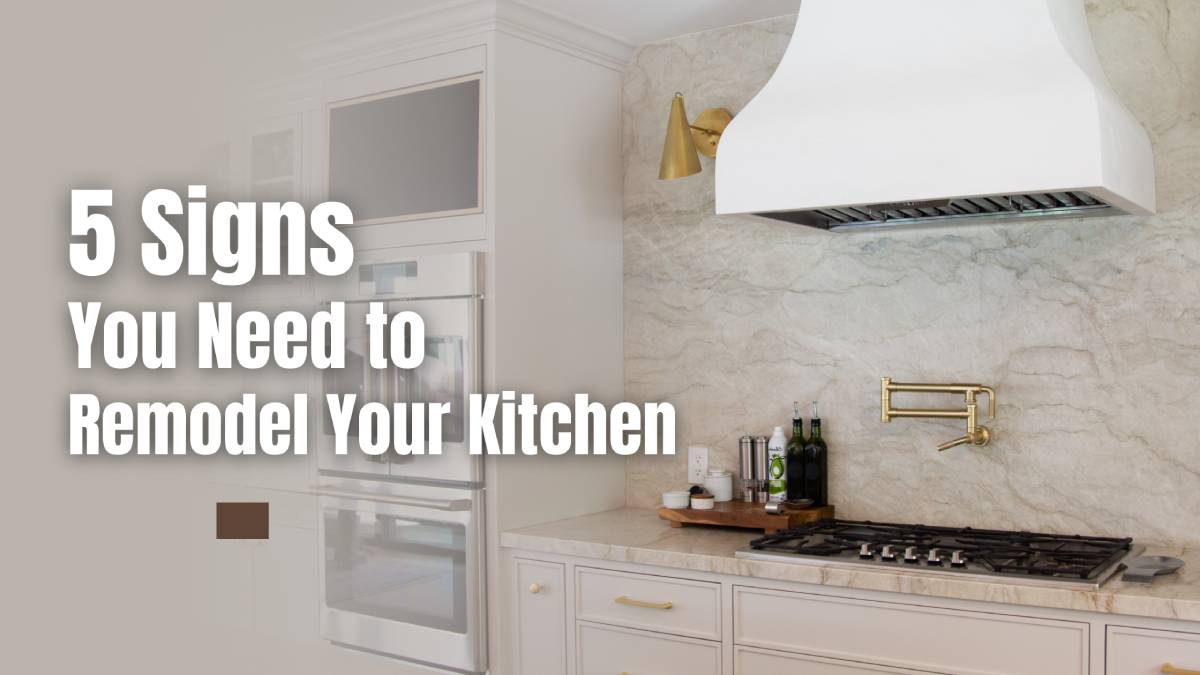 5 Signs You Need to Remodel Your Kitchen